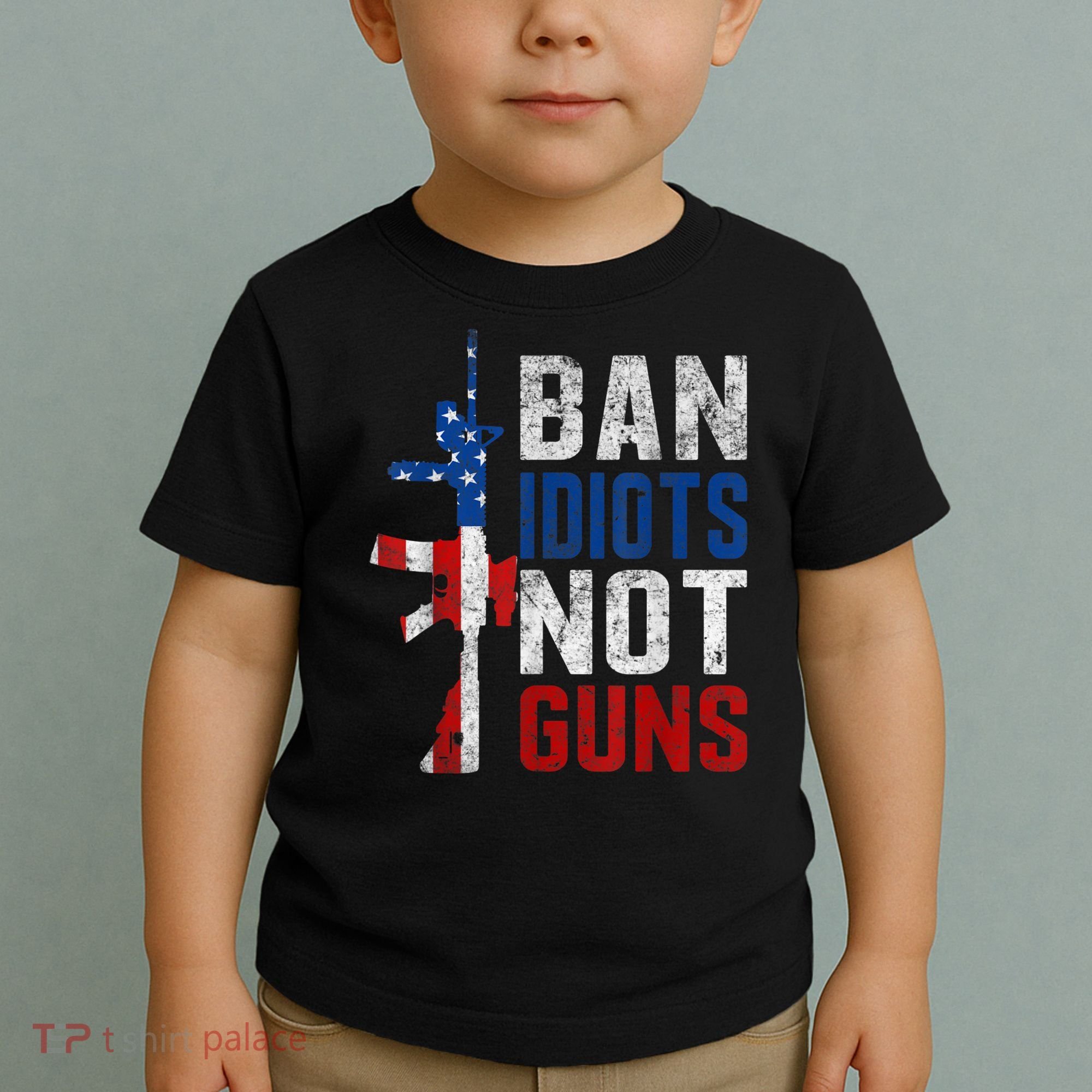 Pro Second Amendment Gun Rights Ban Idiots Not Guns Toddler T-Shirt