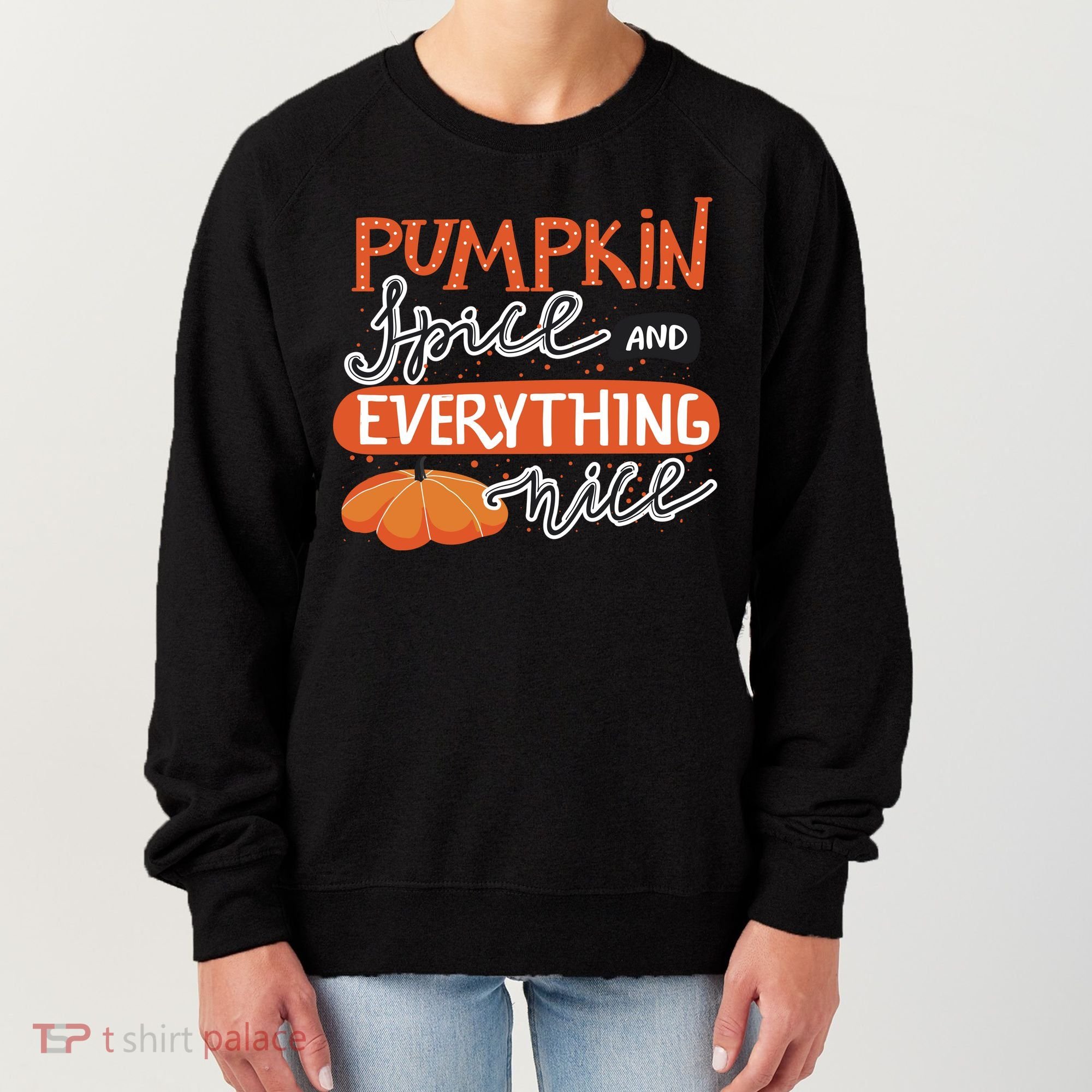 Pumpkin Spice And Everything Nice Cute Women's Sweatshirt