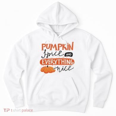 Pumpkin Spice And Everything Nice Cute Hoodie