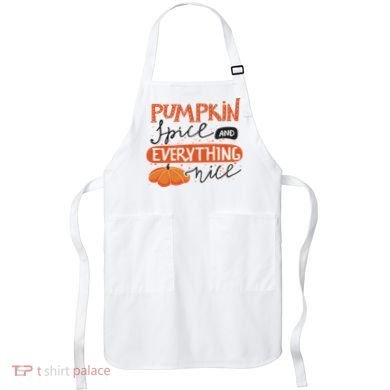 Pumpkin Spice And Everything Nice Cute Apron