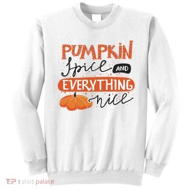Pumpkin Spice And Everything Nice Cute Sweatshirt