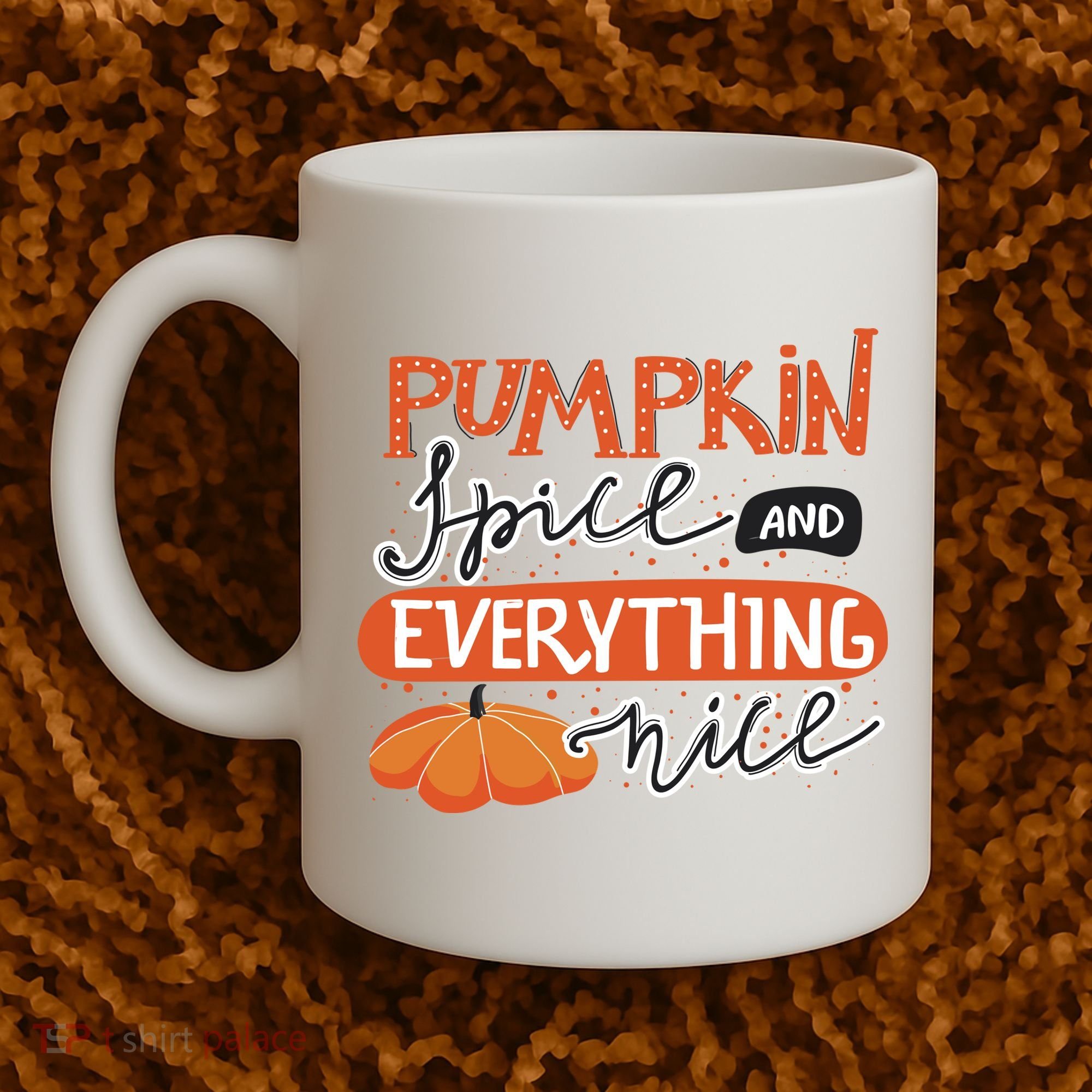 Pumpkin Spice And Everything Nice Cute Coffee Mug