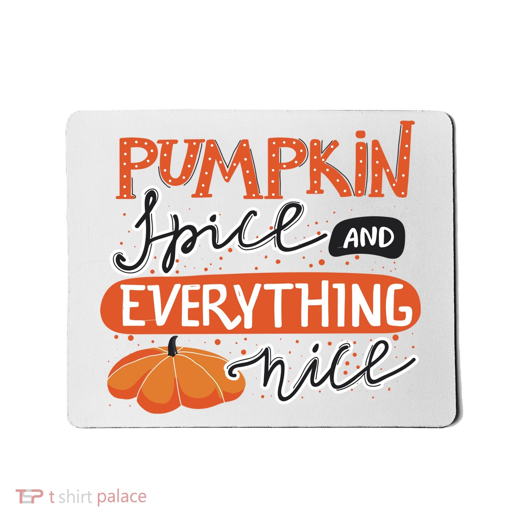 Pumpkin Spice And Everything Nice Cute Mousepad