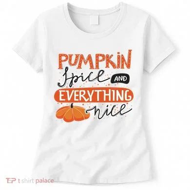 Pumpkin Spice And Everything Nice Cute Women's T-Shirt