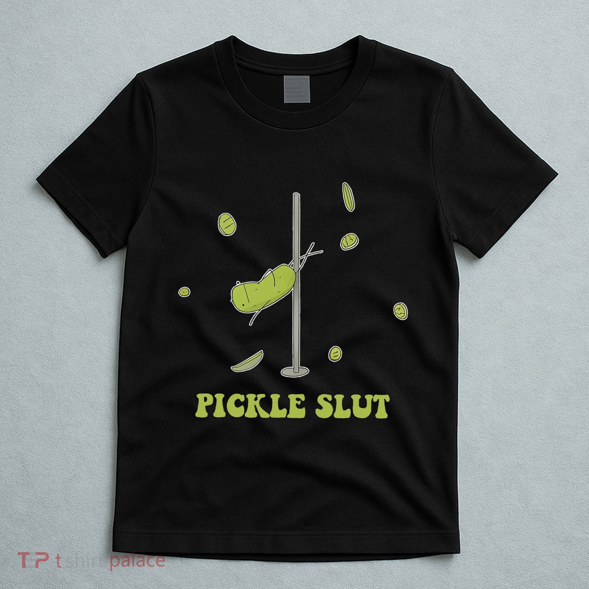 Pickle Slut Apparel T-Shirt