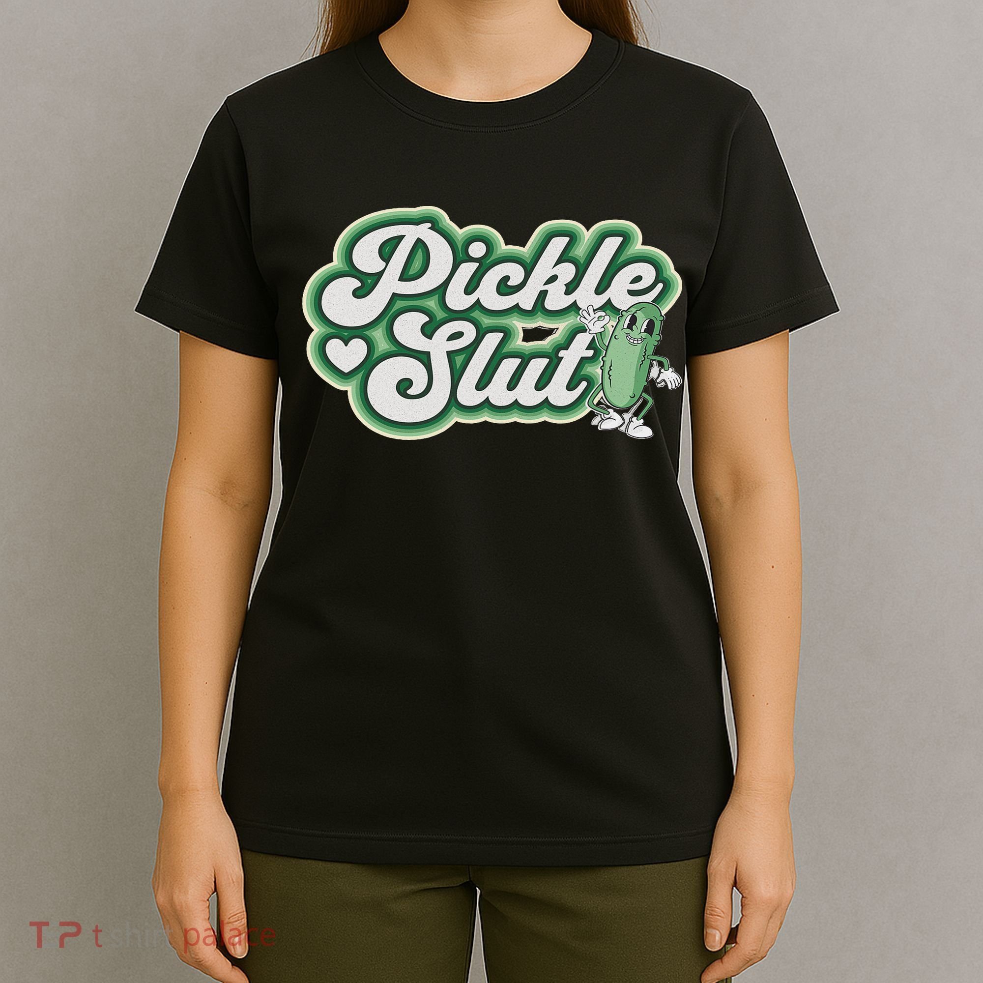 Pickle Slut A Girl Who Loves Pickles Canning Food Quote T-Shirt