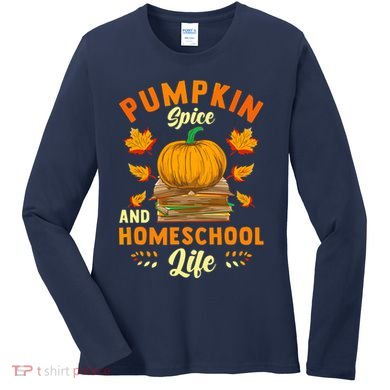 Pumpkin Spice And Homeschool Life Funny Halloween Women's Long Sleeve Shirt
