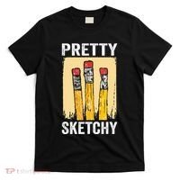 Pretty Sketchy Artist Pencils Sketch Sketching Paint Artist T-Shirt thumb 0
