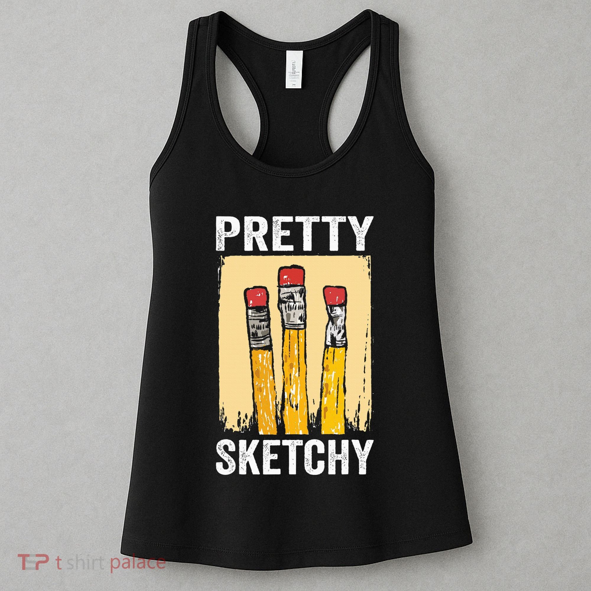 Pretty Sketchy Artist Pencils Sketch Sketching Paint Artist Women's Tank Top