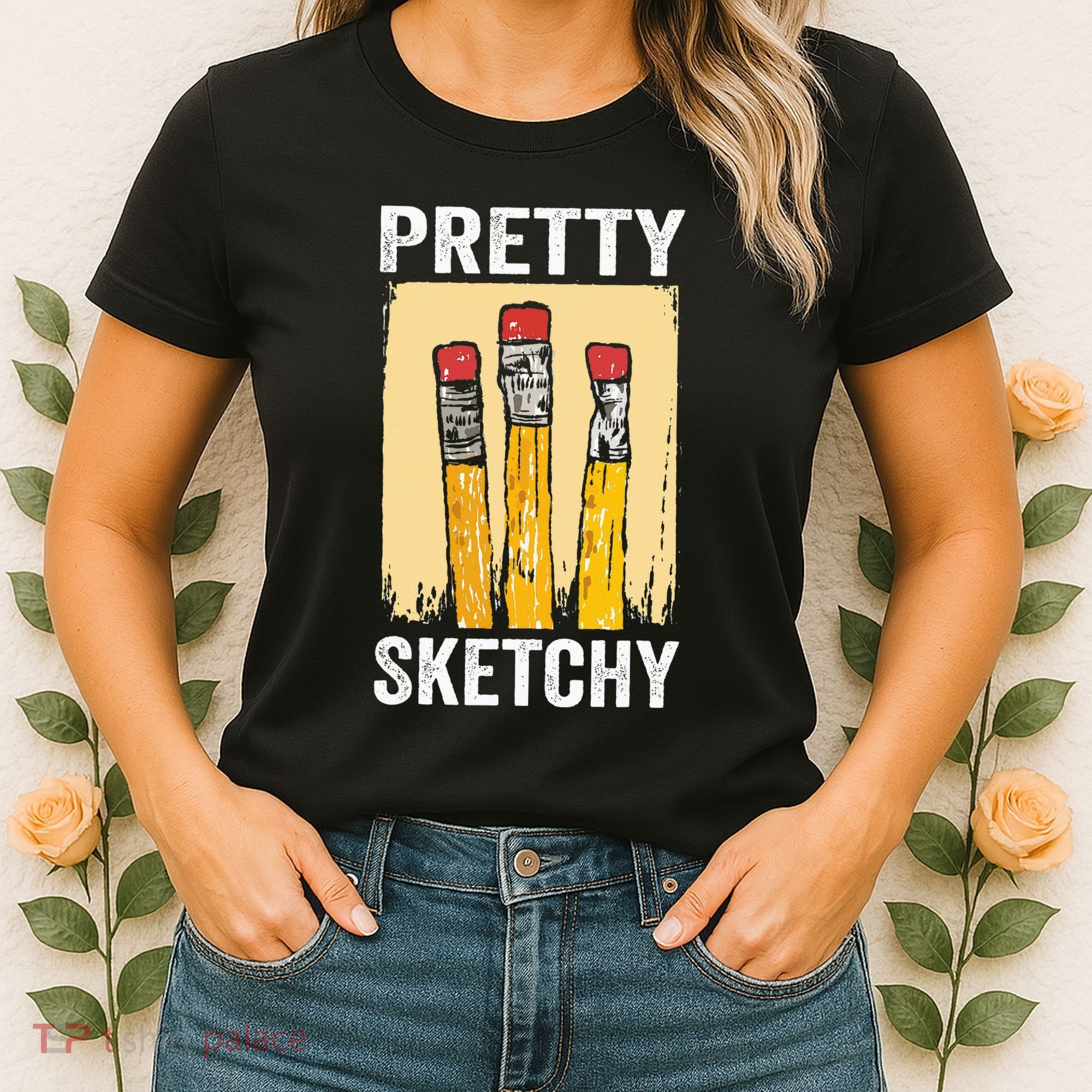 Pretty Sketchy Artist Pencils Sketch Sketching Paint Artist Women's T-Shirt