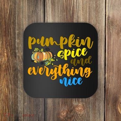 Pumpkin Spice And Everything Nice Halloween Coaster