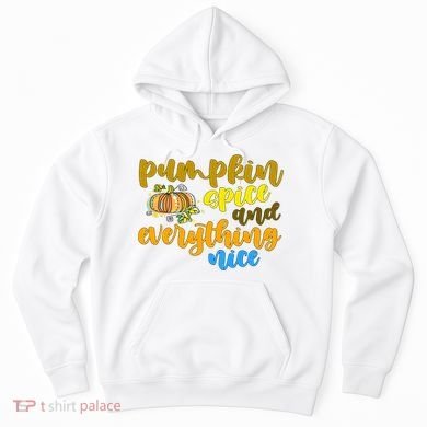Pumpkin Spice And Everything Nice Halloween Hoodie