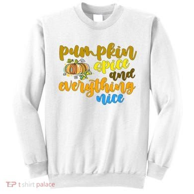 Pumpkin Spice And Everything Nice Halloween Sweatshirt