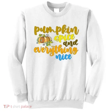 Pumpkin Spice And Everything Nice Halloween Sweatshirt
