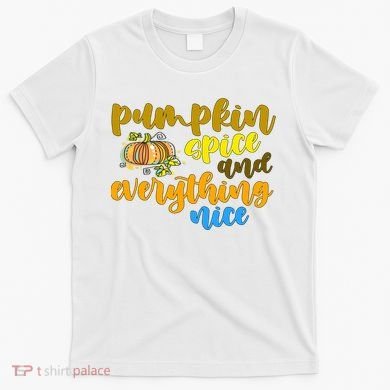 Pumpkin Spice And Everything Nice Halloween T-Shirt