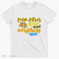 Pumpkin Spice And Everything Nice Halloween T-Shirt thumb 0