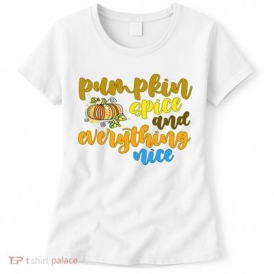 Pumpkin Spice And Everything Nice Halloween Women's T-Shirt