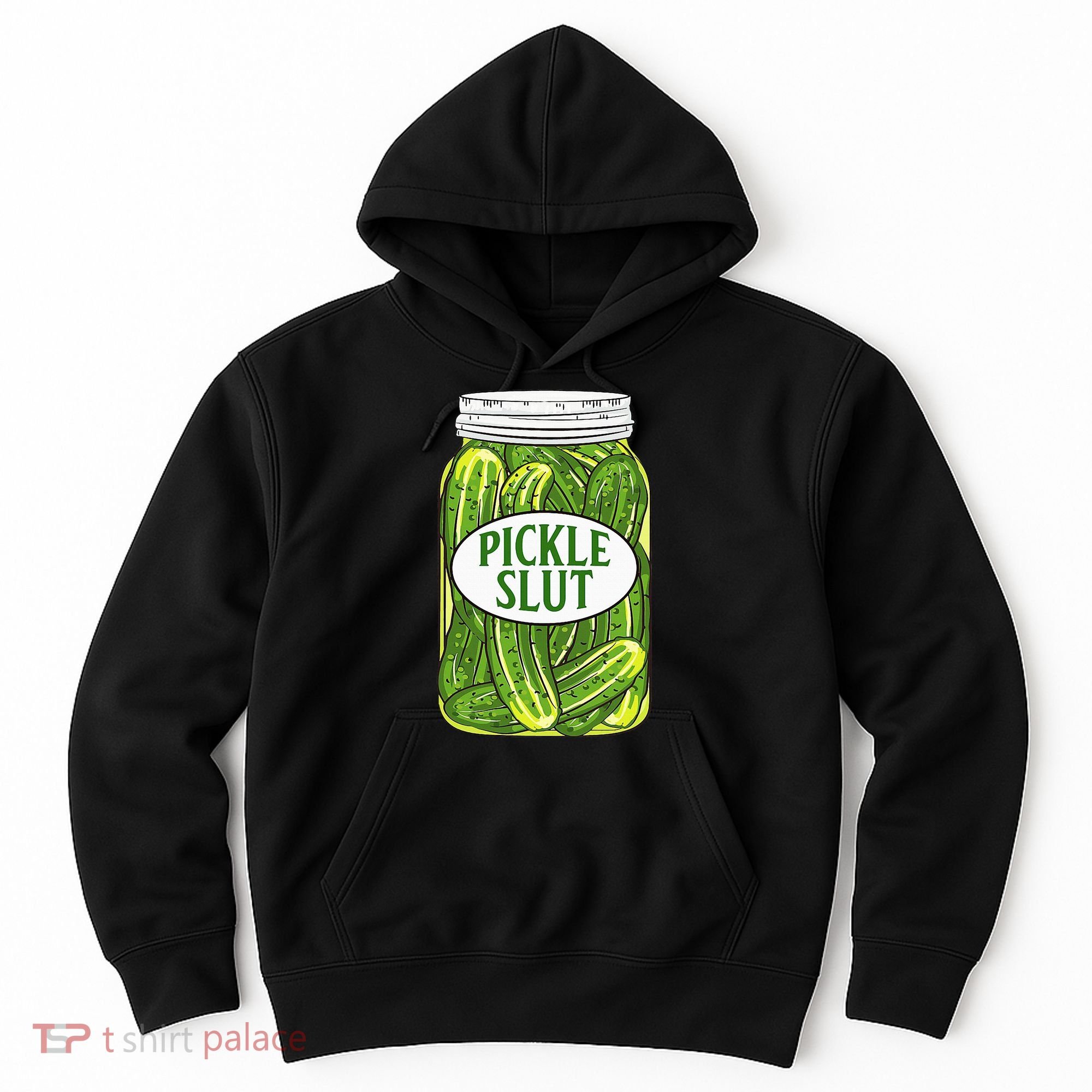 Pickle Slut A Girl Who Loves Pickles Canning Food Quote Hoodie