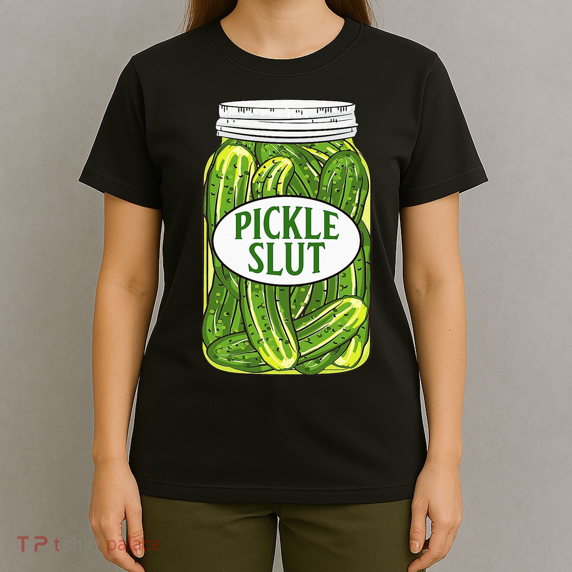 Pickle Slut A Girl Who Loves Pickles Canning Food Quote T-Shirt