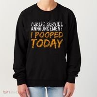 Public Service Announcement I Pooped Today Poop Women's Sweatshirt thumb 0