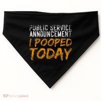 Public Service Announcement I Pooped Today Poop USA-Made Doggie Bandana thumb 0