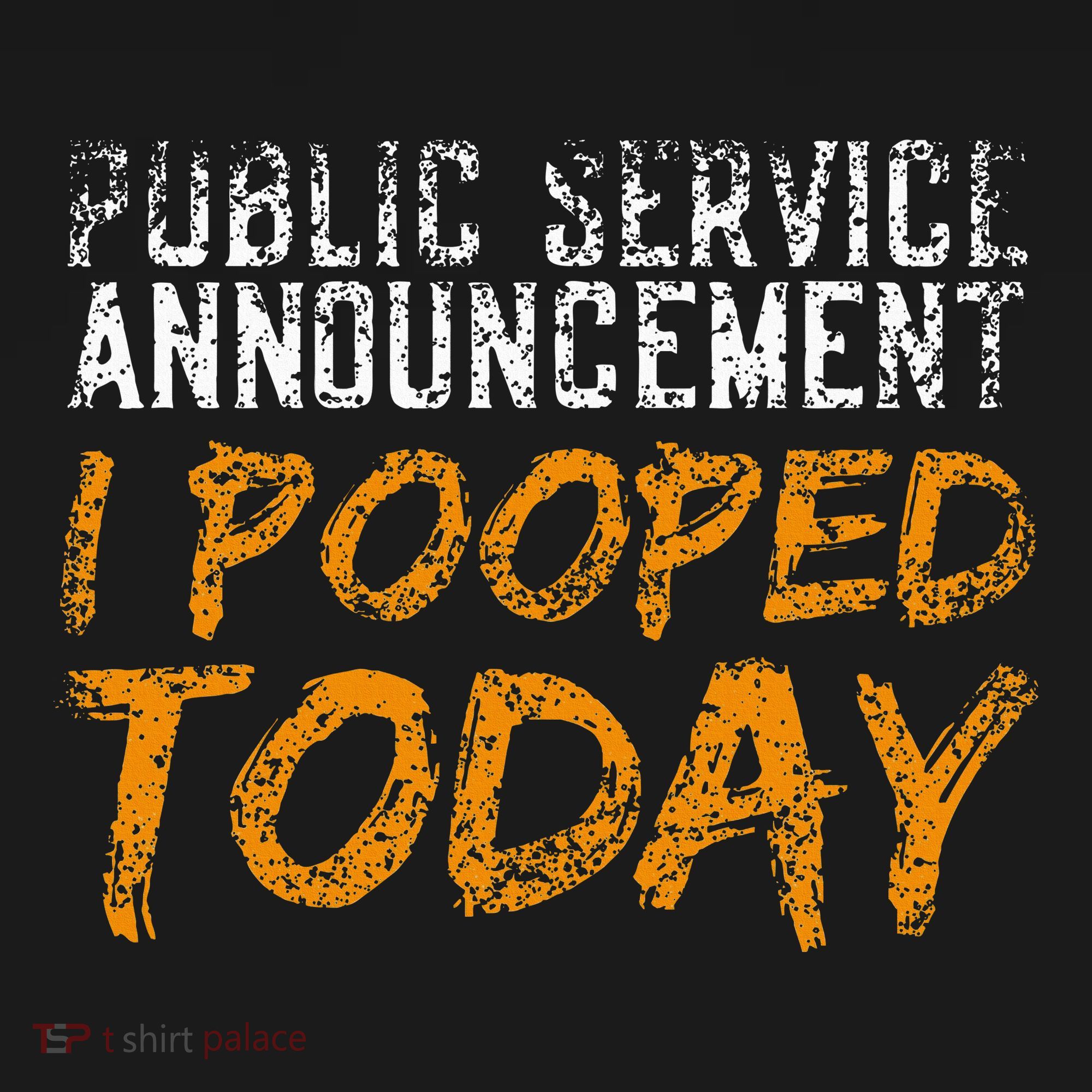 Public Service Announcement I Pooped Today Poop Long Sleeve Shirt