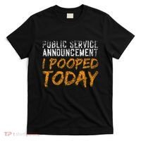 Public Service Announcement I Pooped Today Poop T-Shirt thumb 0