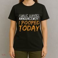 Public Service Announcement I Pooped Today Poop T-Shirt thumb 4