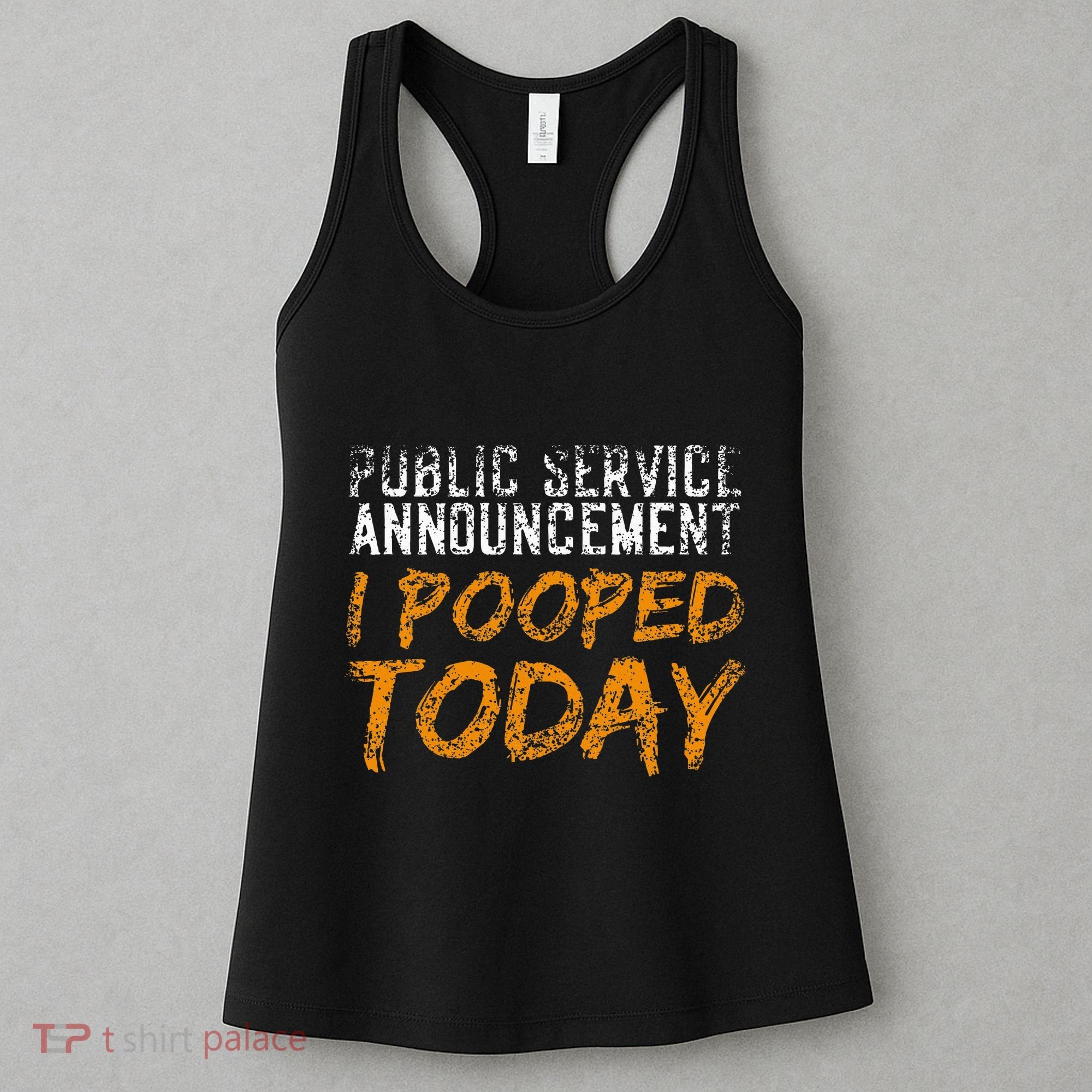 Public Service Announcement I Pooped Today Poop Women's Tank Top