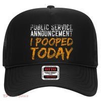 Public Service Announcement I Pooped Today Poop Hat thumb 0