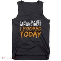 Public Service Announcement I Pooped Today Poop Tank Top thumb 0