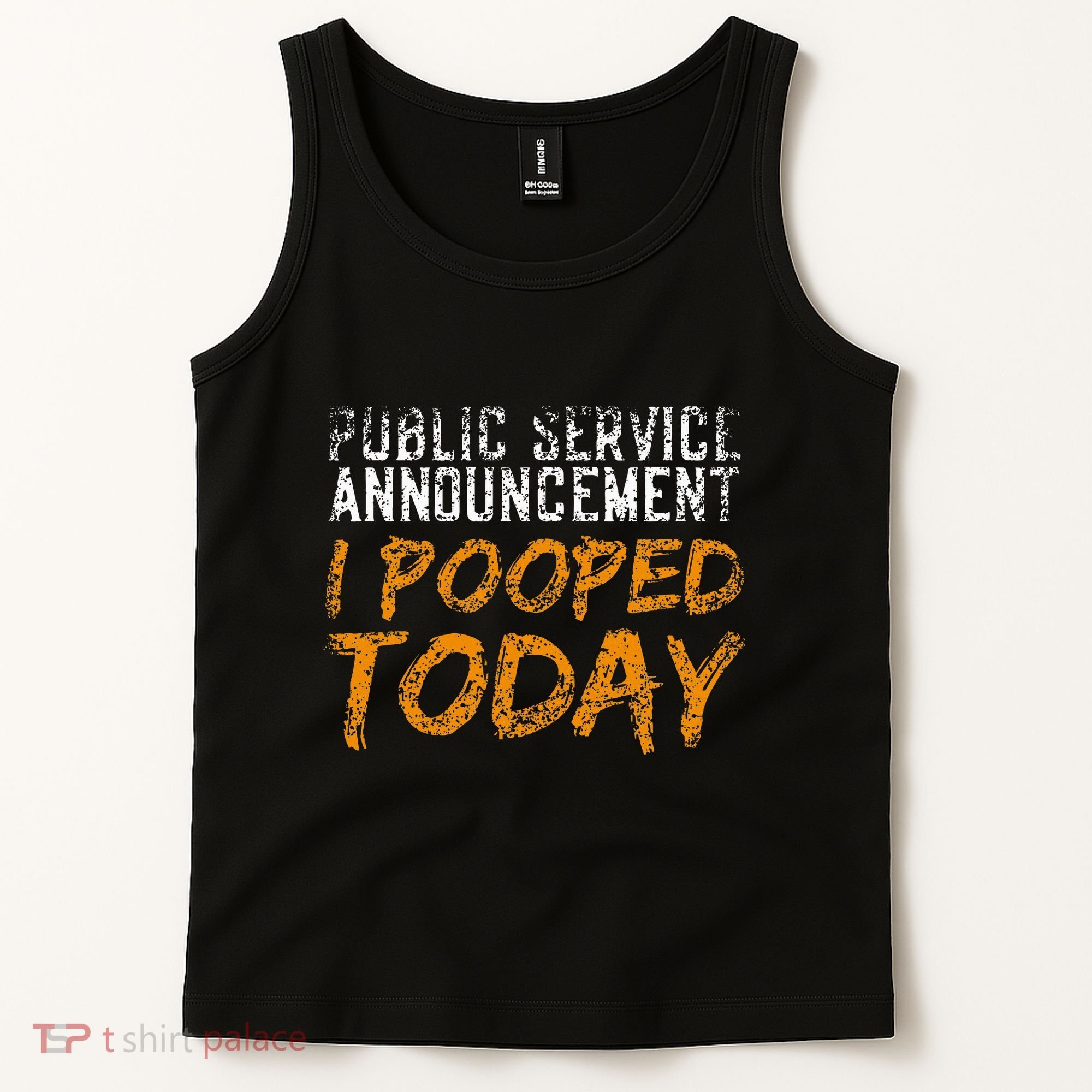 Public Service Announcement I Pooped Today Poop Tank Top