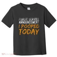 Public Service Announcement I Pooped Today Poop Toddler T-Shirt thumb 0