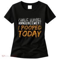 Public Service Announcement I Pooped Today Poop Women's T-Shirt thumb 0