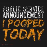Public Service Announcement I Pooped Today Poop Women's T-Shirt thumb 6