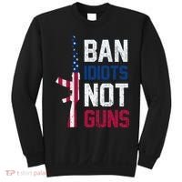 Pro Second Amendment Gun Rights Ban Idiots Not Guns Sweatshirt thumb 0