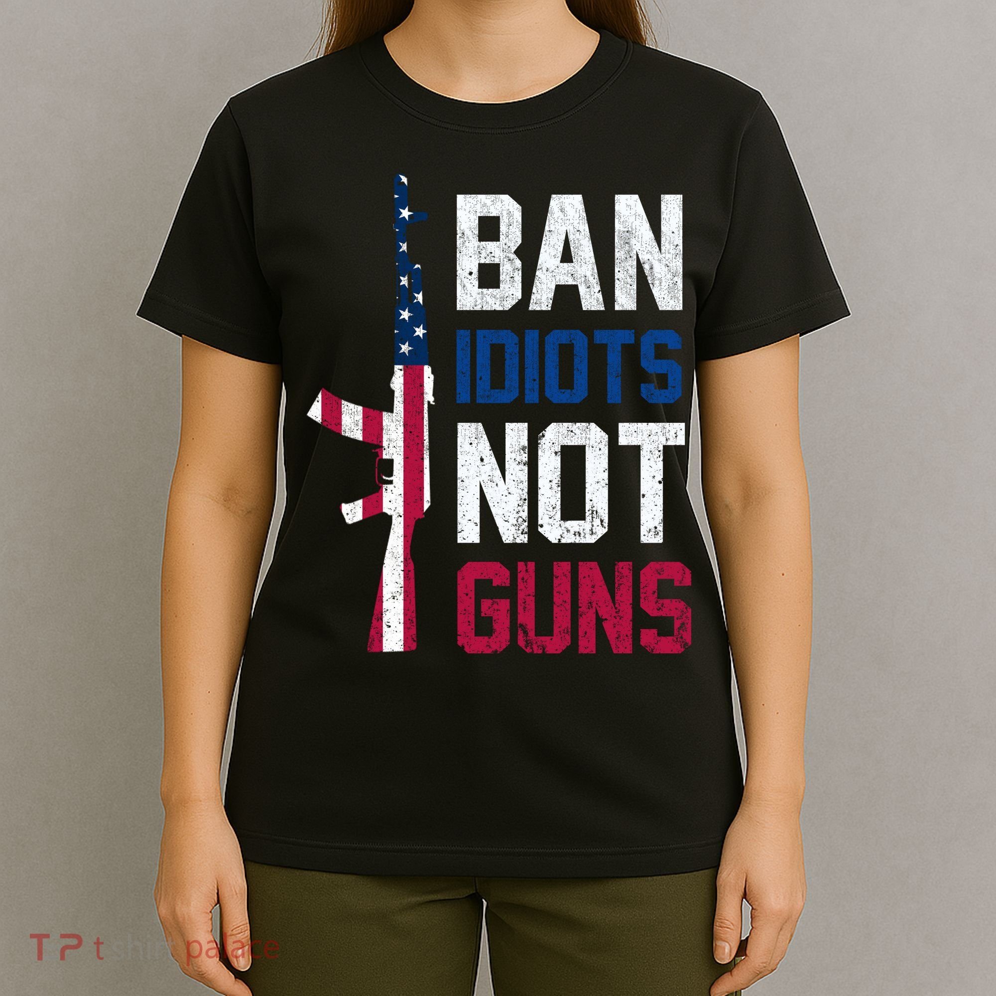 Pro Second Amendment Gun Rights Ban Idiots Not Guns T-Shirt