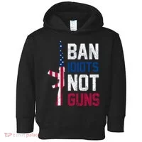 Pro Second Amendment Gun Rights Ban Idiots Not Guns Toddler Hoodie thumb 0