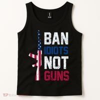 Pro Second Amendment Gun Rights Ban Idiots Not Guns Tank Top thumb 2