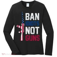 Pro Second Amendment Gun Rights Ban Idiots Not Guns Women's Long Sleeve Shirt thumb 0