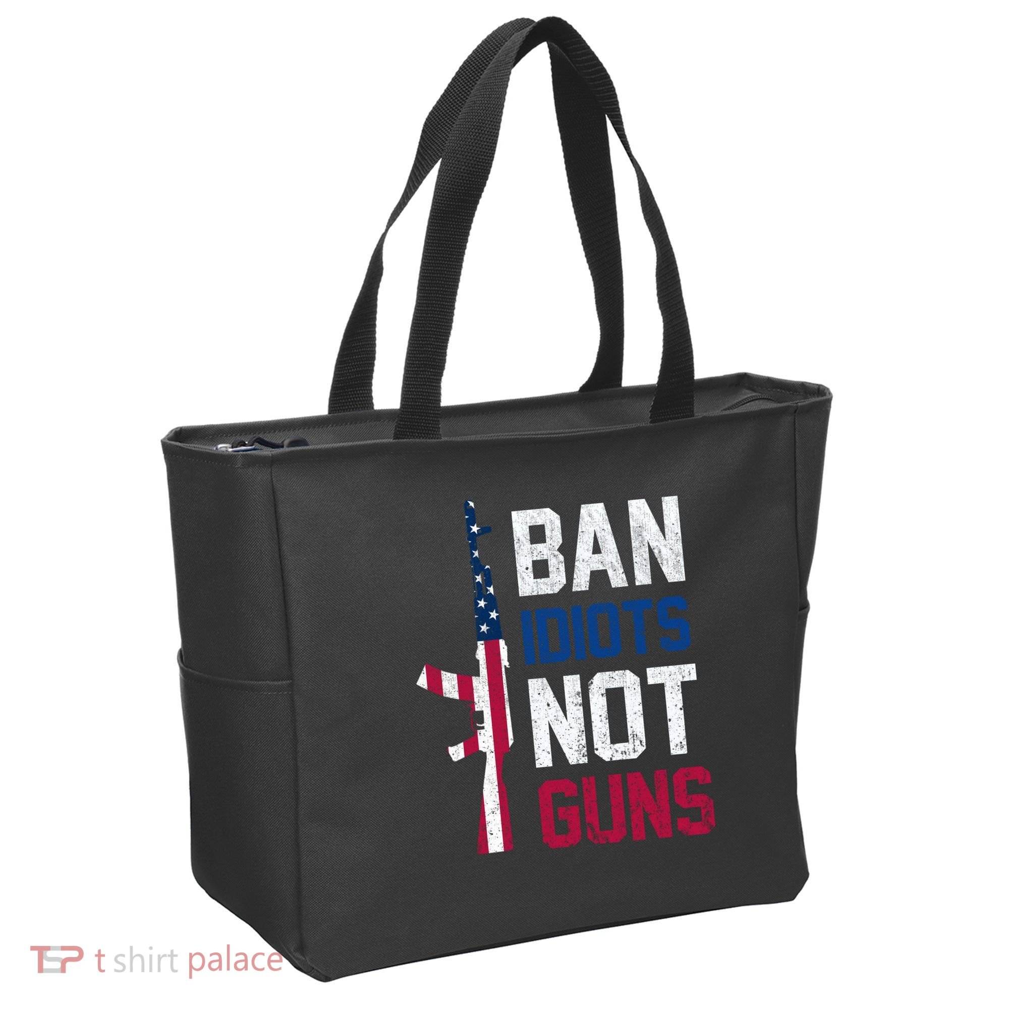 Pro Second Amendment Gun Rights Ban Idiots Not Guns Tote Bag