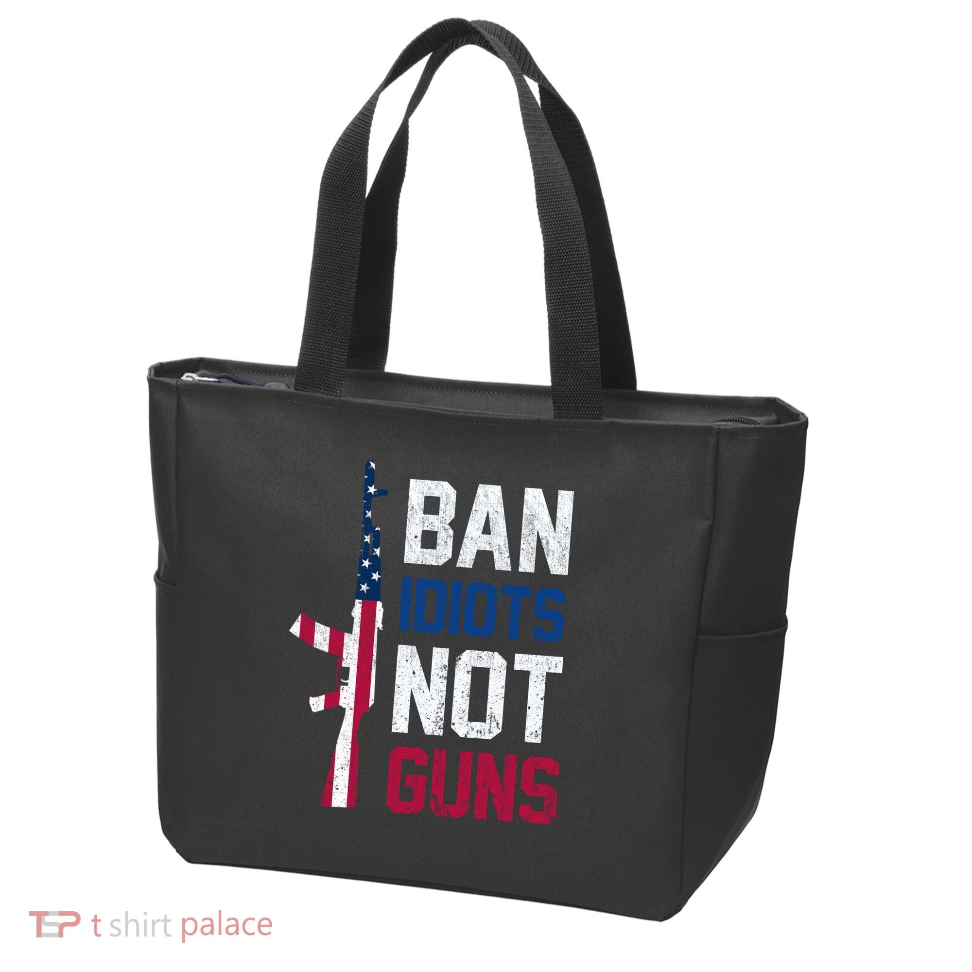 Pro Second Amendment Gun Rights Ban Idiots Not Guns Tote Bag