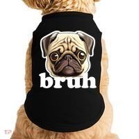 Pug says Bruh – Funny Humorous Pet Dog Doggie Tank thumb 0