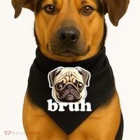 Pug says Bruh – Funny Humorous Pet Dog USA-Made Doggie Bandana thumb 1