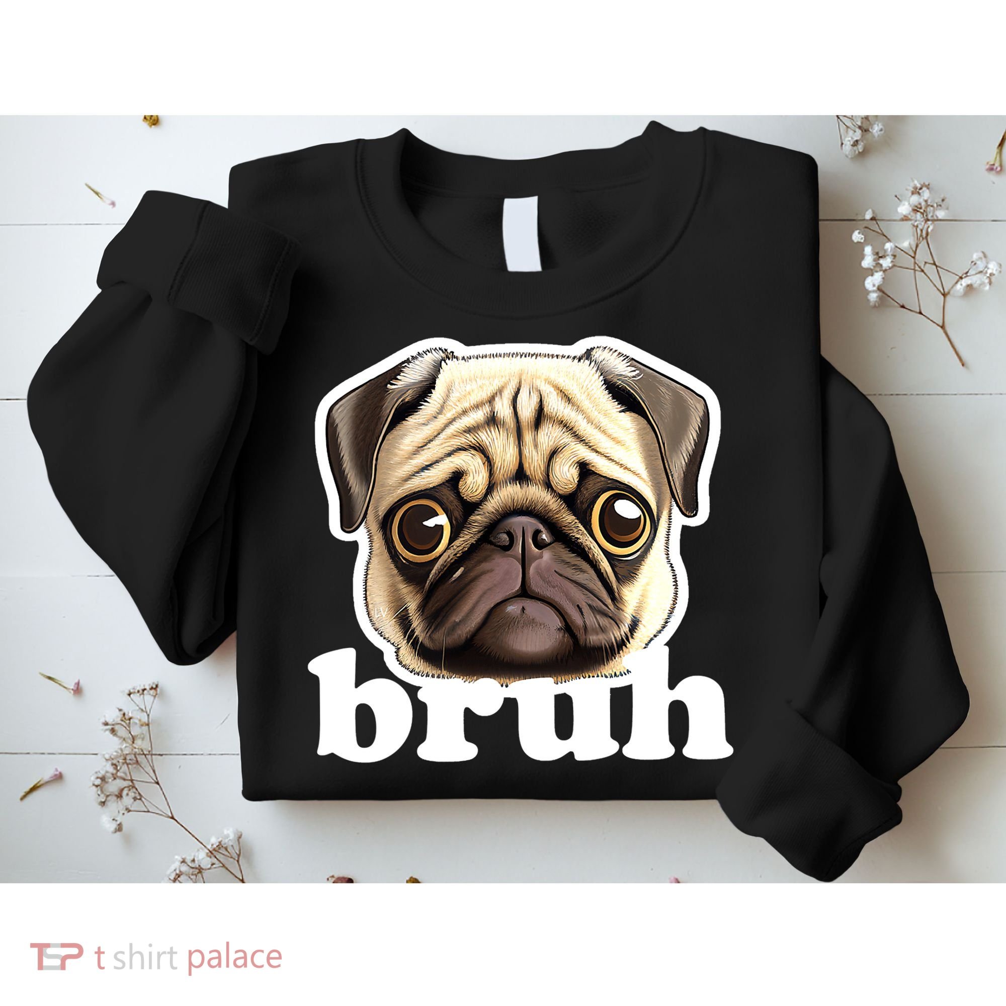 Pug says Bruh – Funny Humorous Pet Dog Sweatshirt