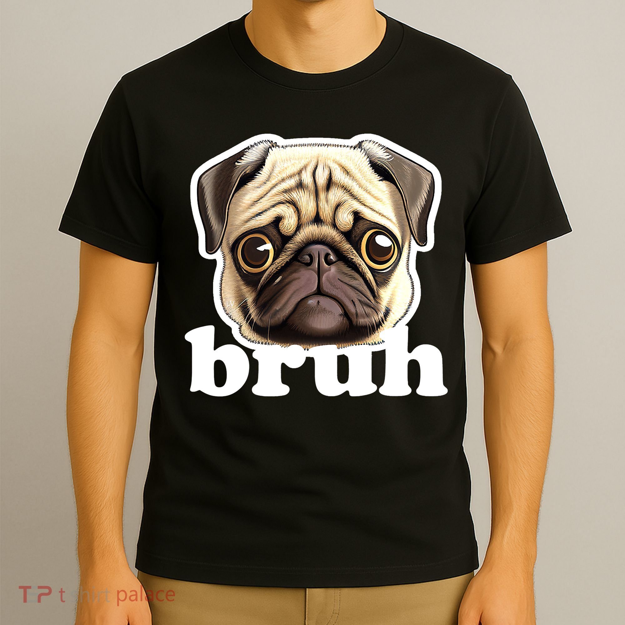 Pug says Bruh – Funny Humorous Pet Dog T-Shirt