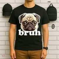 Pug says Bruh – Funny Humorous Pet Dog T-Shirt thumb 6