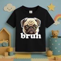 Pug says Bruh – Funny Humorous Pet Dog Toddler T-Shirt thumb 3