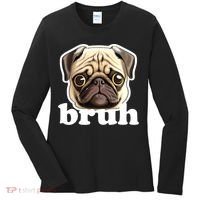Pug says Bruh – Funny Humorous Pet Dog Women's Long Sleeve Shirt thumb 0