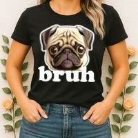 Pug says Bruh – Funny Humorous Pet Dog Women's T-Shirt thumb 2